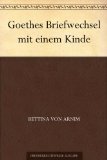 Beliebte Dokumente zu Bettina von Arnim  - Goethes Briefwechsel mit einem Kinde