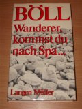 Beliebte Dokumente zu Heinrich Böll  - Wanderer, kommst du nach Spa