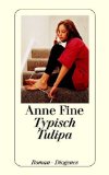 Beliebte Dokumente zu Anne Fine  - Typisch Tulipa