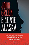 Alles zu John Green  - Eine wie Alaska