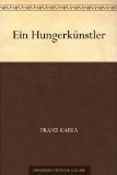 Alles zu Franz Kafka  - Ein Hungerkünstler